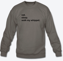 Load image into Gallery viewer, eat. sleep. walk my whippet. Crewneck Sweatshirt