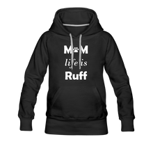 Load image into Gallery viewer, Mom Life Is Ruff Women’s Premium Hoodie - black