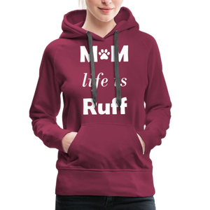 Mom life is Ruff Premium Hoodie - burgundy